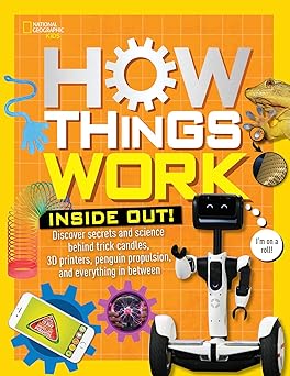how things work inside out discover secrets and science behind trick candles 3d printers penguin propulsions