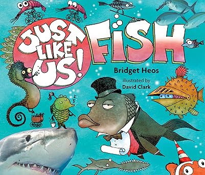 just like us fish 1st edition bridget heos ,david clark 0544570952, 978-0544570955