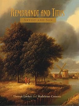 rembrandt and titus artist and son 1st edition madeleine comora 155591490x, 978-1555914905