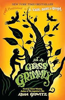 in a glass grimmly 1st edition adam gidwitz ,hugh d\\\'andrade 0142425060, 978-0142425060