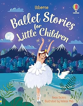 ballet stories for little children 1 1st edition rosie dickens 1474969674, 978-1474969673