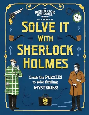 solve it with sherlock holmes crack the puzzles to solve thrilling mysteries 1st edition gareth moore