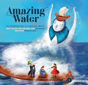 amazing water an introduction to classical music 1st edition ana gerhard ,margarita sada 2924217695,