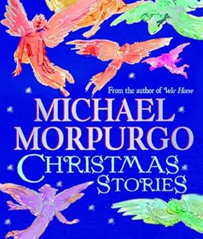 michael morpurgo christmas stories an irresistible christmas gift collection from the master storyteller 1st