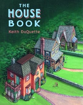 the house book 1st edition keith duquette 0399231838, 978-0399231834