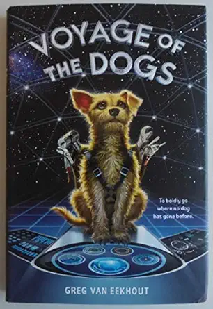 voyage of the dogs 1st edition greg van eekhout 0062686003, 978-0062686008