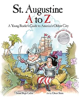 st augustine a to z a young readers guide to americas oldest city 1st edition susan shipe calfee ,oscar senn