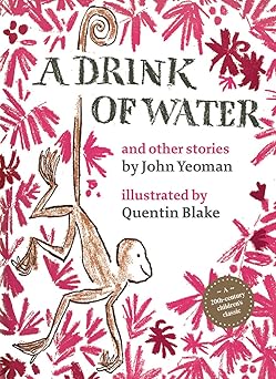 a drink of water 1st edition john yeoman ,quentin blake 0500651353, 978-0500651353