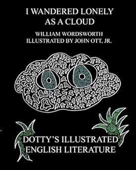 i wandered lonely as a cloud 1st edition william wordsworth ,john ott jr 1981615431, 978-1981615438