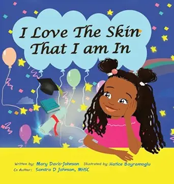 i love the skin that i am in 1st edition mary davis johnson ,sandra d johnson mhsc ,hatice bayramolgu