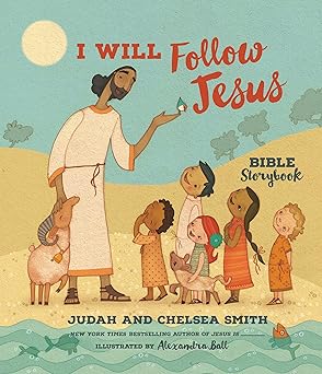 i will follow jesus bible storybook 1st edition judah smith ,chelsea smith 0718033868, 978-0718033866