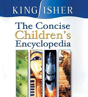 the concise childrens encyclopedia 1st edition editors of kingfisher 0753453959, 978-0753453957