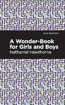 a wonder book for girls and boys 1st edition nathaniel hawthorne ,mint s 1513204637, 978-1513204635