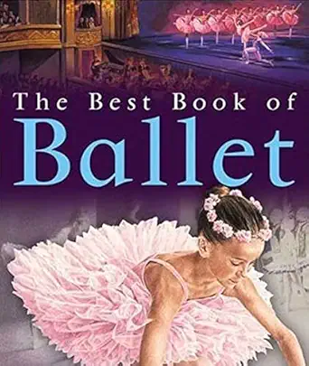 the best book of ballet 1st edition angela wilkes 0753460912, 978-0753460917