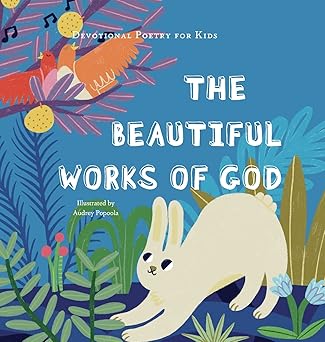 the beautiful works of god a poem scriptures and discussion about celebrating god for his creations 1st