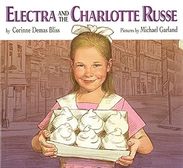 electra and the charlotte russe 1st edition corinne demas bliss ,michael garland 1563974363, 978-1563974366