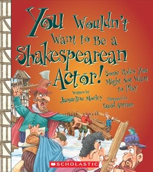 you wouldnt want to be a shakespearean actor some roles you might not want to play 1st edition jacqueline