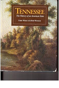tennessee the history of an american state 1st edition terry weeks ,bob womack 1567330290, 978-1567330298