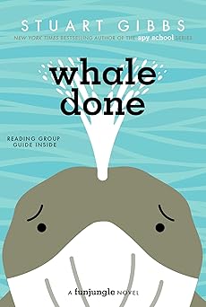 whale done 1st edition stuart gibbs 1534499326, 978-1534499324