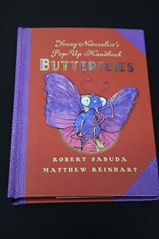 young naturalists pop up handbook butterflies 1st edition matthew reinhart ,robert sabuda 0786805587,