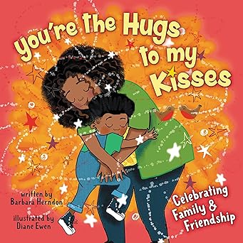 youre the hugs to my kisses and other fun ways to say i love you 1st edition barbara herndon ,diane ewen