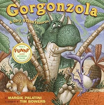 gorgonzola a very stinkysaurus 1st edition margie palatini ,tim bowers 0060738987, 978-0060738983