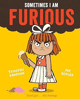 sometimes i am furious 1st edition timothy knapman ,joe berger 0593521056, 978-0593521052