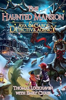 the haunted mansion ava and carol detective agency 1st edition thomas lockhaven ,emily chase ,david aretha