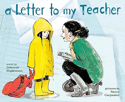 a letter to my teacher 1st edition deborah hopkinson ,nancy carpenter 0593710460, 978-0593710463