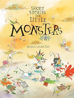 short stories for little monsters 1st edition marie louise gay 1554988969, 978-1554988969