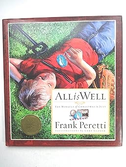 all is well the miracle of christmas in july 1st edition frank peretti ,gary glover 1591450209, 978-1591450207