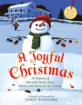 a joyful christmas a treasury of new and classic songs poems and stories for the holiday 1st edition james