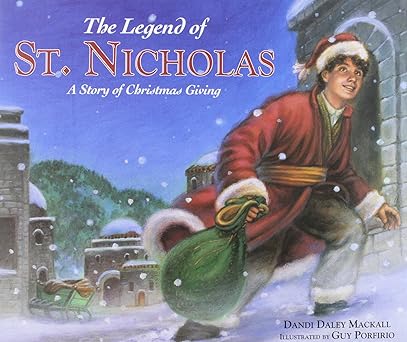 the legend of st nicholas a story of christmas giving 1st edition dandi daley mackall ,guy porfirio