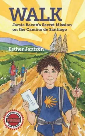 walk jamie bacons secret mission on the camino de santiago 1st edition esther jantzen 1733543910,