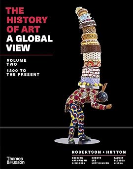 the history of art a global view 1300 to the present 1st edition jean robertson ,deborah hutton ,cynthia