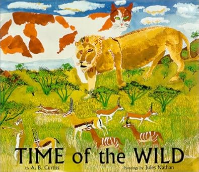 time of the wild 1st edition a b curtiss ,jules nathan 0932529550, 978-0932529558