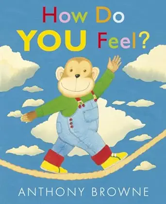 how do you feel 1st edition anthony browne 0763658626, 978-0763658625