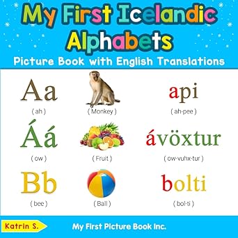 my first icelandic alphabets picture book with english translations bilingual early learning and easy