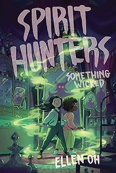 spirit hunters #3 something wicked 1st edition ellen oh 0062988026, 978-0062988027