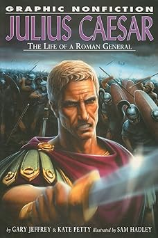 julius caesar the life of a roman general 1st edition gary jeffrey ,kate petty ,sam hadley 1404251669,