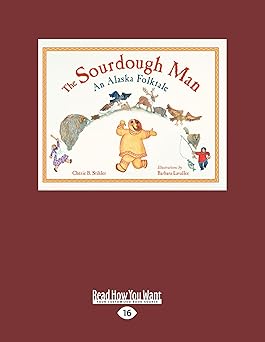the sourdough man an alaska folktale 1st edition cherie b stihler 1459618866, 978-1459618862