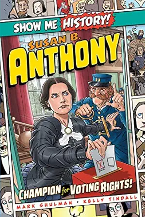 susan b anthony champion for voting rights 1st edition mark shulman ,kelly tindall ,shane corn ,christopher
