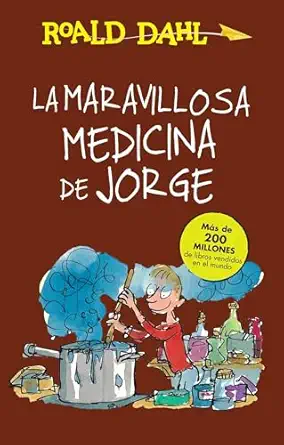 la maravillosa medicina de jorge / georges marvelous medicine 1st edition roald dahl 6073136587,