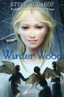 winter wood book 3 in the touchstone trilogy 1st edition steve augarde 0385750749, 978-0385750745