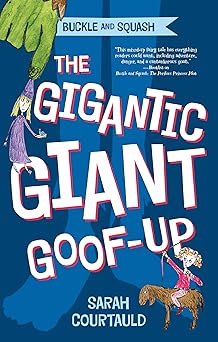 buckle and squash the gigantic giant goof up 1st edition sarah courtauld 1250052793, 978-1250052797
