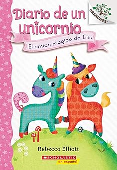 diario de un unicornio #1 el amigo ma gico de iris 1st edition rebecca elliott 1338670085, 978-1338670080