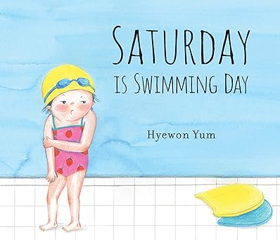 saturday is swimming day 1st edition hyewon yum 0763691178, 978-0763691172