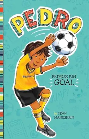 pedros big goal 1st edition fran manushkin ,tammie lyon 1515800903, 978-1515800903