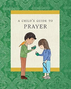 a childs guide to prayer 1st edition ancient faith publishing ,tara pappas 1944967745, 978-1944967741