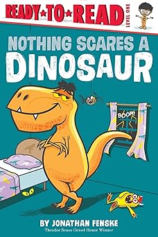 nothing scares a dinosaur ready to read level 1 1st edition jonathan fenske 1665932686, 978-1665932684